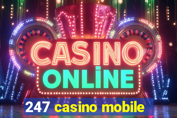 247 casino mobile