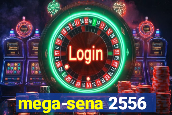 mega-sena 2556