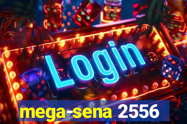 mega-sena 2556