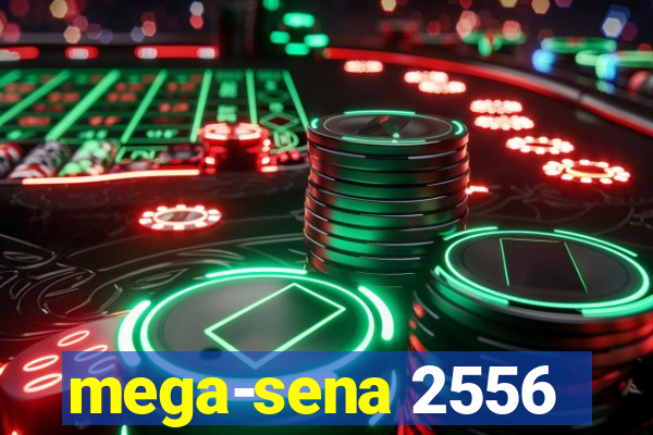 mega-sena 2556