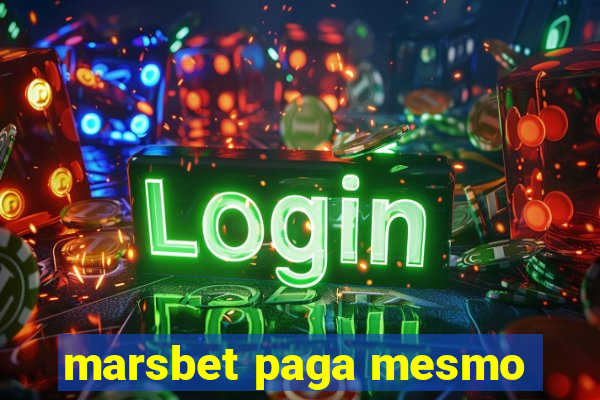 marsbet paga mesmo