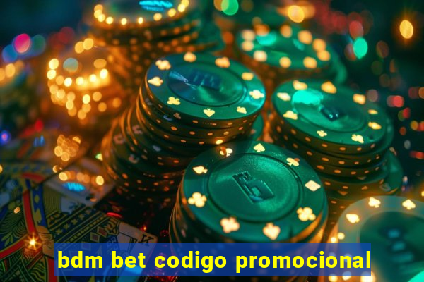 bdm bet codigo promocional