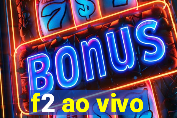 f2 ao vivo