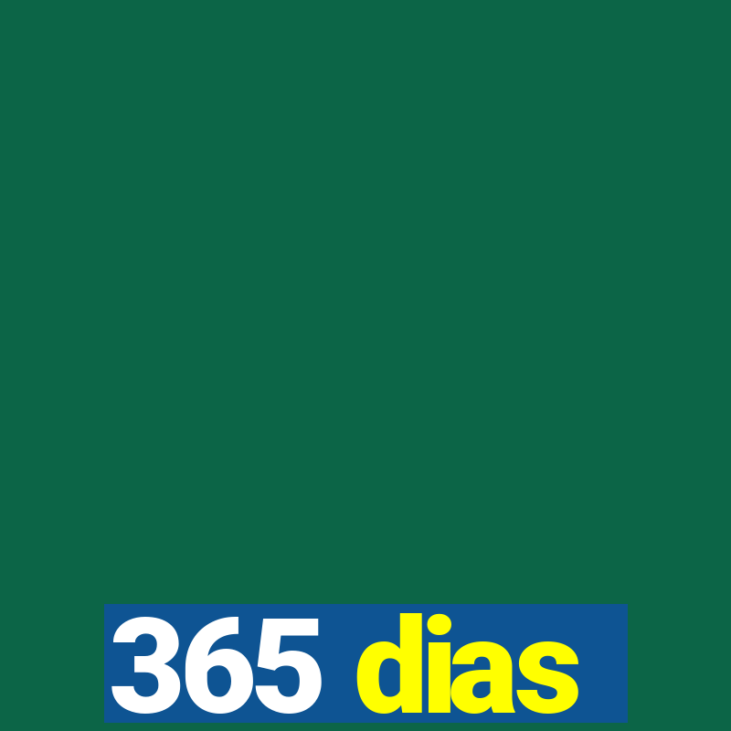 365 dias