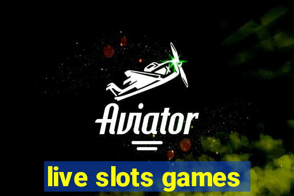 live slots games