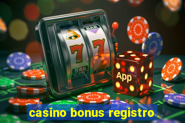 casino bonus registro