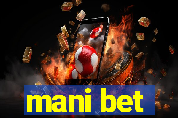 mani bet