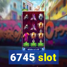 6745 slot