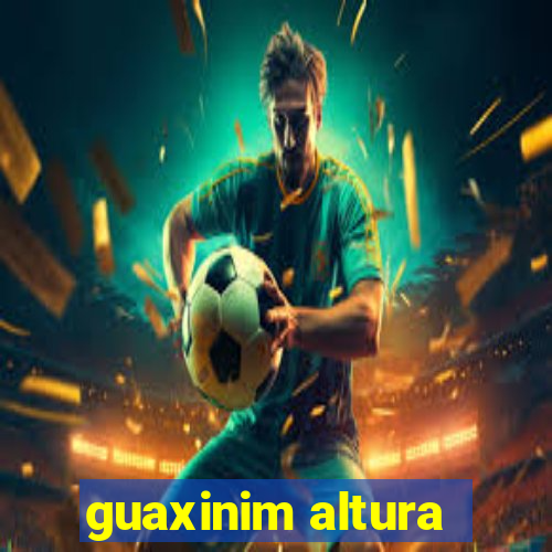 guaxinim altura