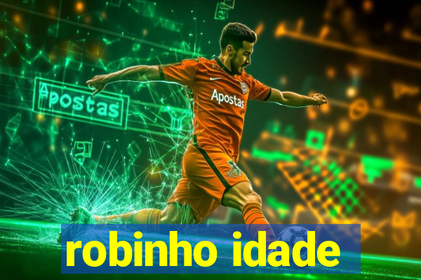 robinho idade