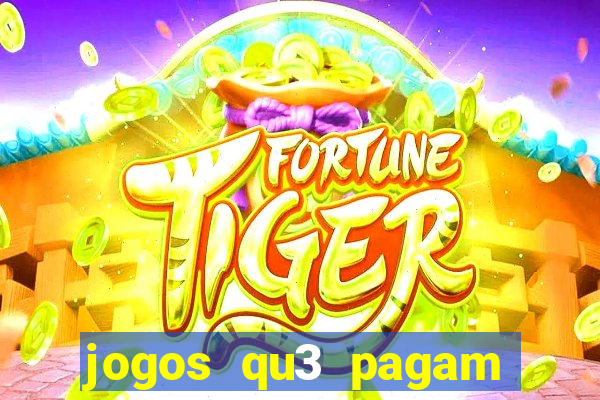 jogos qu3 pagam dinheiro de verdade