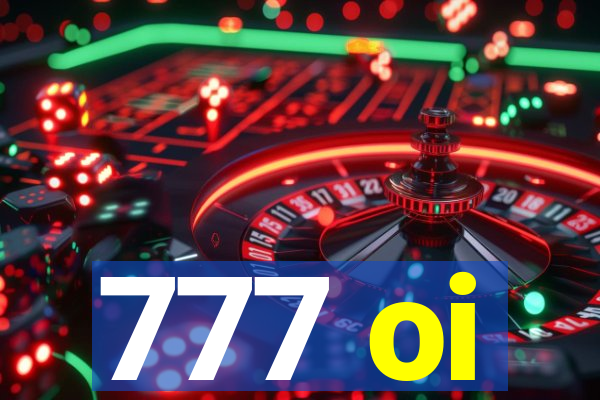 777 oi