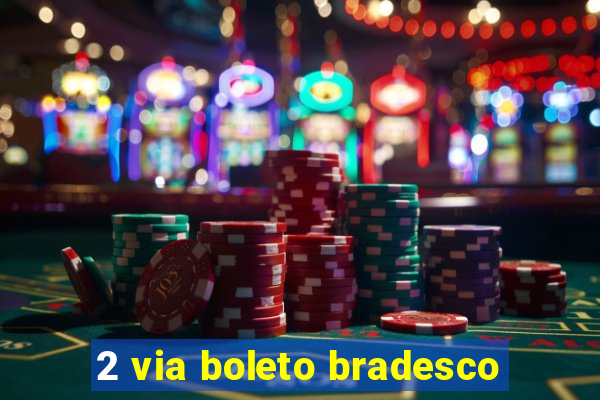 2 via boleto bradesco