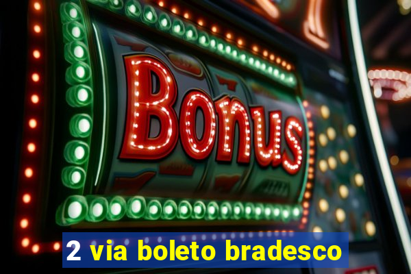 2 via boleto bradesco