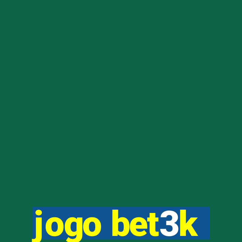 jogo bet3k