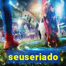 seuseriado