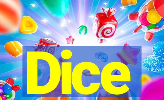 Dice