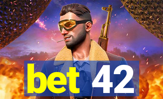 bet 42