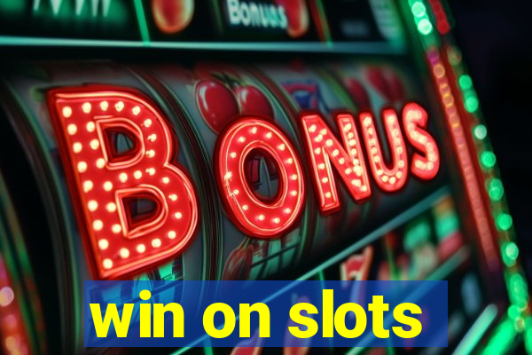 win on slots