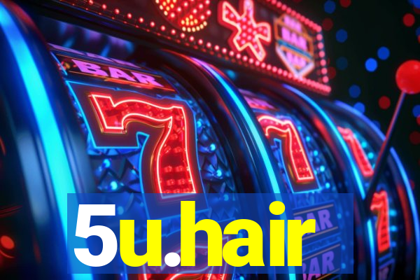 5u.hair