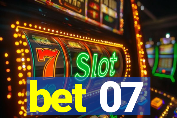 bet 07