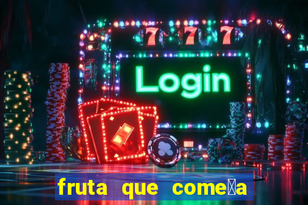 fruta que come莽a com a letra l