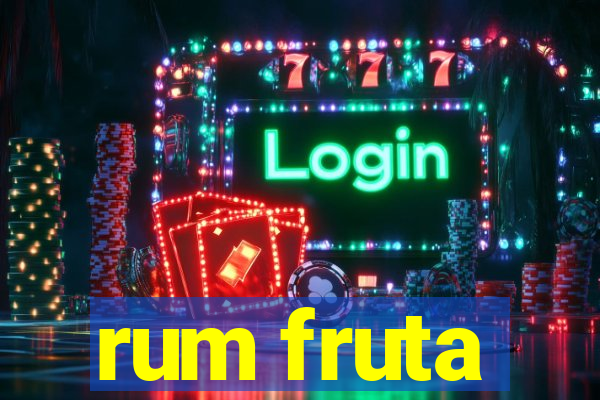 rum fruta