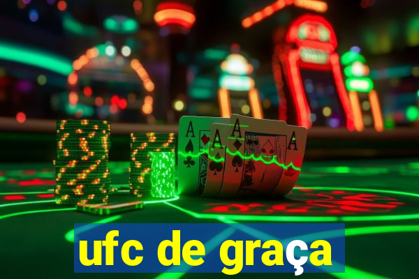 ufc de graça