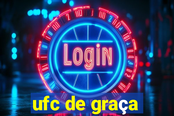 ufc de graça