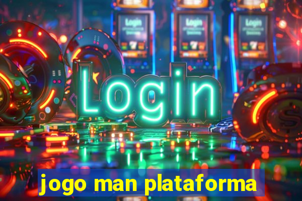 jogo man plataforma