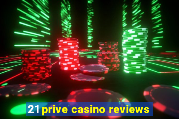 21 prive casino reviews