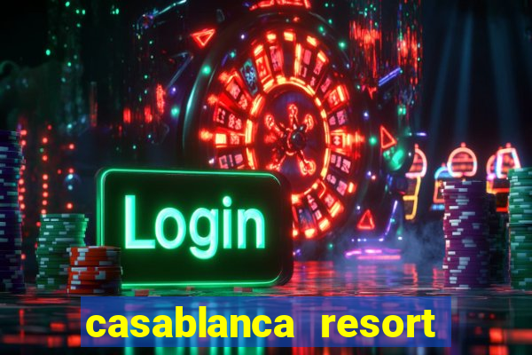 casablanca resort and casino