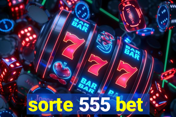 sorte 555 bet