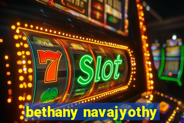 bethany navajyothy