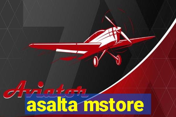 asalta mstore