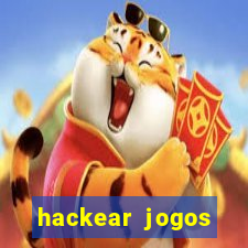 hackear jogos dinheiro infinito