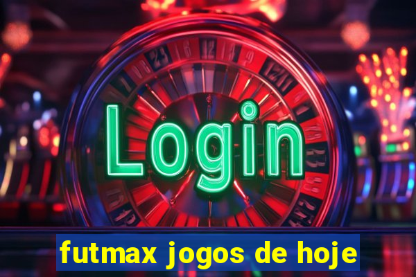 futmax jogos de hoje