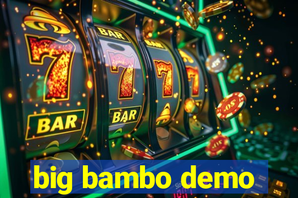 big bambo demo