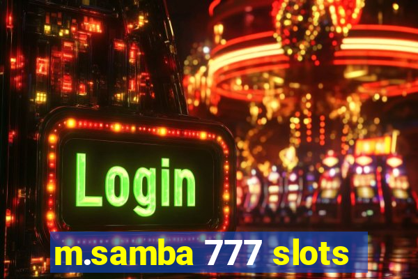 m.samba 777 slots