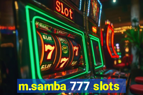 m.samba 777 slots