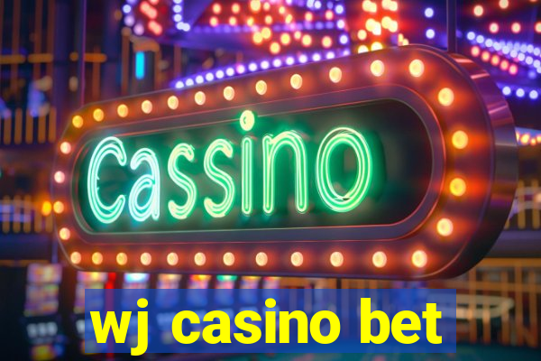 wj casino bet