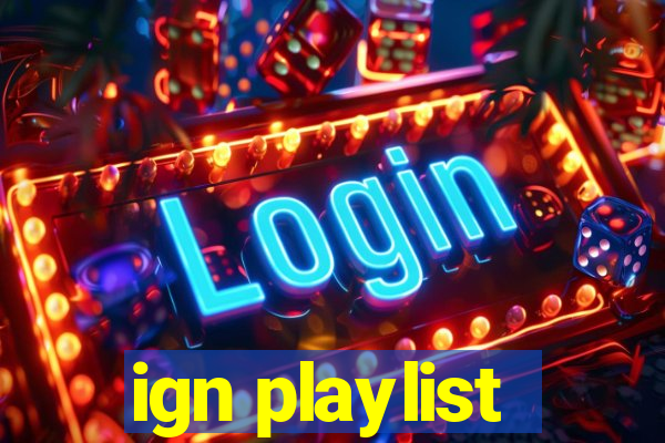 ign playlist