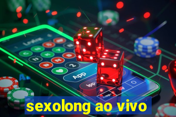 sexolong ao vivo