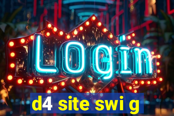 d4 site swi g