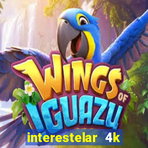 interestelar 4k dublado torrent