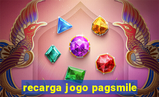 recarga jogo pagsmile