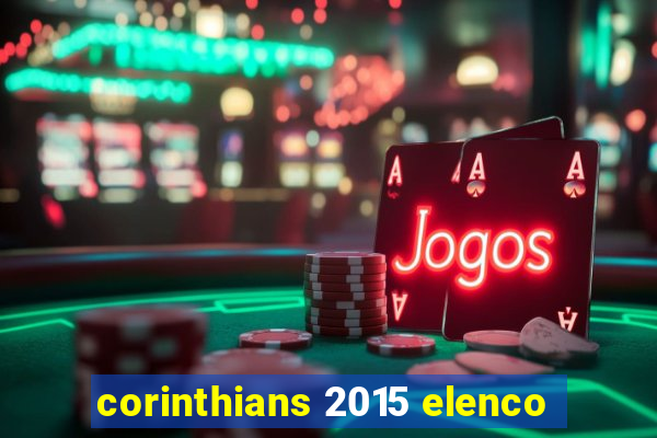 corinthians 2015 elenco