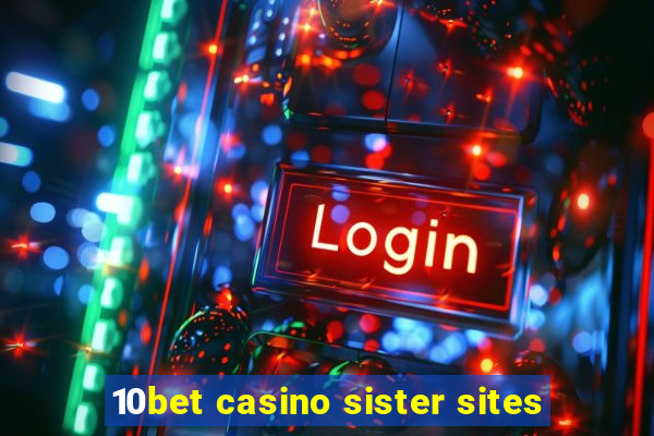 10bet casino sister sites