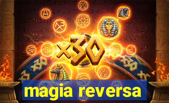 magia reversa