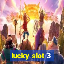 lucky slot 3